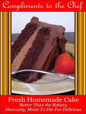 cover image of Fresh Homemade Cake--Better Than the Bakery